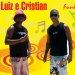 Luiz e Cristian