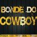 bonde.do.cowboy