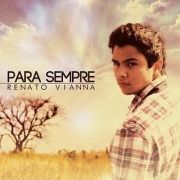  Renato Vianna - Para Sempre (2011)