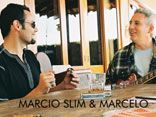 Marcio Slim & Marcelo 