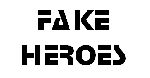 Fake Heroes