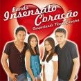 banda insensato coração
