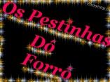 os pestinhas do forr�