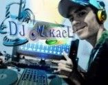 Dj Mickael (ATUALIZADO 25/05/2012)