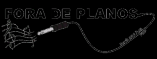 Fora De Planos