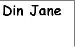 Din jane