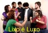 Lixo é Luxo