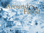 Around On Flood