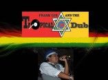 FRANK LUZ AND THE TROPICAL DUB