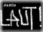 LAUT !!!