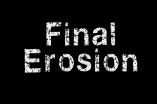 Final Erosion
