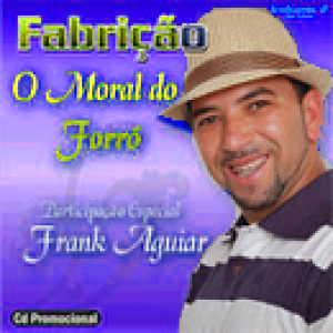 Fabrição O Moral do Forró 2011 PARTICIPAÇÃO FRANK AGUIAR