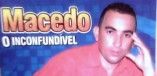 Macedo o Inconfundivel