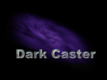 Dark Caster