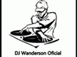  Dj Wanderson ATUALIZADO 13/05/2012