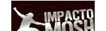 IMPACTO MOSH