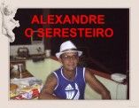 ALEXANDRE SERESTEIRO