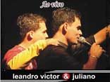 Leandro victor e Juliano ao vivo