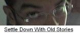 Settle Down With Old Stories