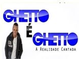 GUETTO É GUETTO