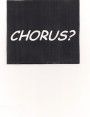 CHORUS?