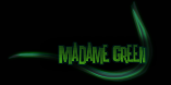 Madame Green