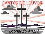 CANTIGAS DE LOUVOR - Leonardo André