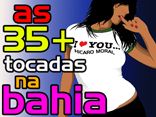 AS 35 + TOCADAS NA BAHIA