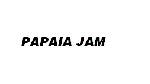 Papaia Jam