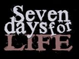 Seven Days For Life