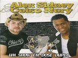 Alex Sidney & Celso Nery