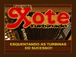 Forroz�o Xote Turbinado
