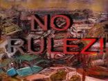 NO RULLEZZ