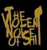 the violent noise of shit