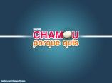Chamou Porque Quis