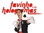 Tavinho e os hologramas