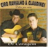 Ciro Ramalho & Claudiney Os coragem