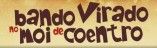 Bando Virado No Móhi de Coentro