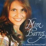 Aline Barros - O melhor do gospel